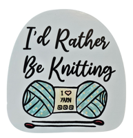 I'd Rather Be Knitting - Chaos Sticker