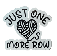 Just One More Row - Chaos Sticker