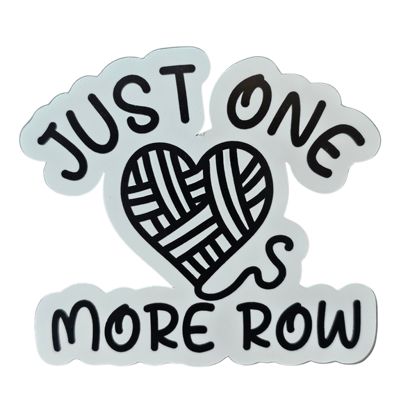 Just One More Row - Chaos Sticker